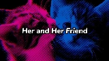 Thumbnail video Her and Her Friend