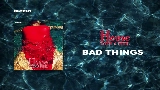 Thumbnail video Bad Things