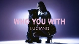 Thumbnail video Who you with