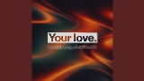 Thumbnail video Your Love (Tonight)