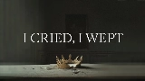Thumbnail video I Cried, I Wept