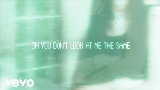 Thumbnail video You Don't Look At Me The Same