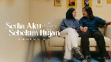 Thumbnail video Sedia Aku Sebelum Hujan