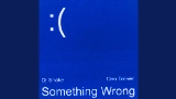 Thumbnail video Something Wrong (with Don Toliver)