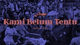 Thumbnail video Kami Belum Tentu