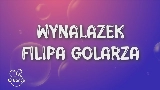 Thumbnail video Wynalazek Filipa Golarza