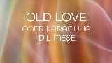 Thumbnail video OLD LOVE