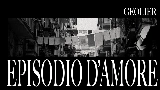 Thumbnail video EPISODIO D'AMORE