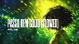 Thumbnail video PASSO BEM SOLTO - Slowed