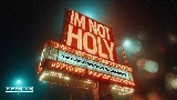 Thumbnail video I'm Not Holy - Radio Edit