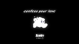 Thumbnail video Confess Your Love