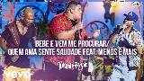 Thumbnail video Bebe e Vem Me Procurar / Quem Ama Sente Saudade (Ao Vivo)