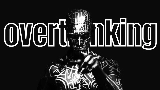 Thumbnail video Overthinking