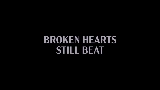 Thumbnail video Broken Hearts Still Beat