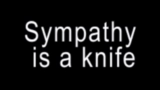 Thumbnail video Sympathy is a knife