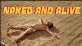 Thumbnail video Naked And Alive