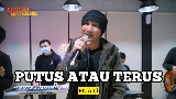 Thumbnail video Putus Atau Terus