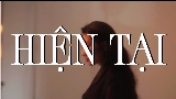 Thumbnail video Hiện Tại