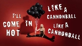 Thumbnail video Cannonball