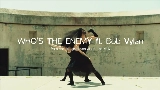 Thumbnail video WHO'S THE ENEMY
