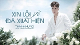 Thumbnail video Xin Lỗi Vì Đã Xuất Hiện