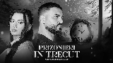 Thumbnail video Prizonieri În Trecut
