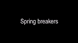 Thumbnail video Spring breakers