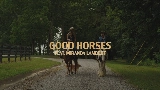 Thumbnail video Good Horses - feat. Miranda Lambert
