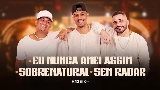 Thumbnail video Eu nunca amei assim / Sobrenatural / Sem Radar - Ao Vivo