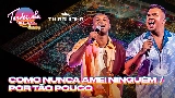 Thumbnail video Como Nunca Amei Ninguém / Por Tão Pouco - Ao Vivo
