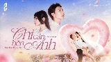 Thumbnail video Chỉ cần bên anh (Will you marry me?)