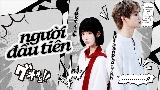Thumbnail video Người Đầu Tiên