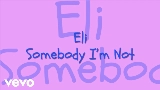 Thumbnail video Somebody I'm Not