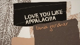 Thumbnail video Love You Like Appalachia
