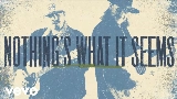 Thumbnail video Nothings What It Seems