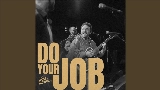 Thumbnail video Do Your Job