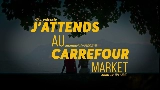 Thumbnail video J'attends au Carrefour Market