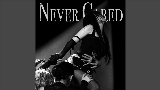 Thumbnail video Never Cared