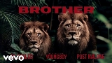 Thumbnail video Brother (with Post Malone & YoungBoy Never Broke Again)