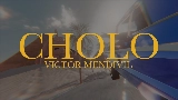 Thumbnail video Cholo