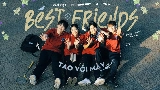 Thumbnail video Best Friends (Tao Với Mày) [feat. Minh Huy & Tr.D]
