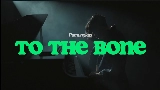 Thumbnail video To the Bone
