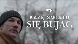 Thumbnail video KAŻĘ ŚWIATU SIĘ BUJAĆ