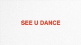 Thumbnail video SEE U DANCE