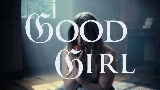 Thumbnail video Good Girl