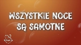 Thumbnail video wszystkie noce są samotne