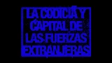 Thumbnail video La codicia y capital de las fuerzas extranjeras