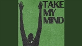 Thumbnail video Take My Mind