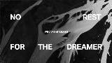 Thumbnail video no rest for the dreamer