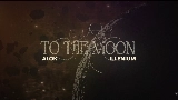 Thumbnail video To The Moon